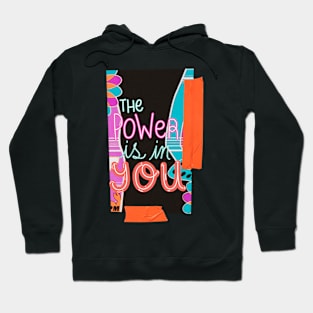 The power is in you Hoodie